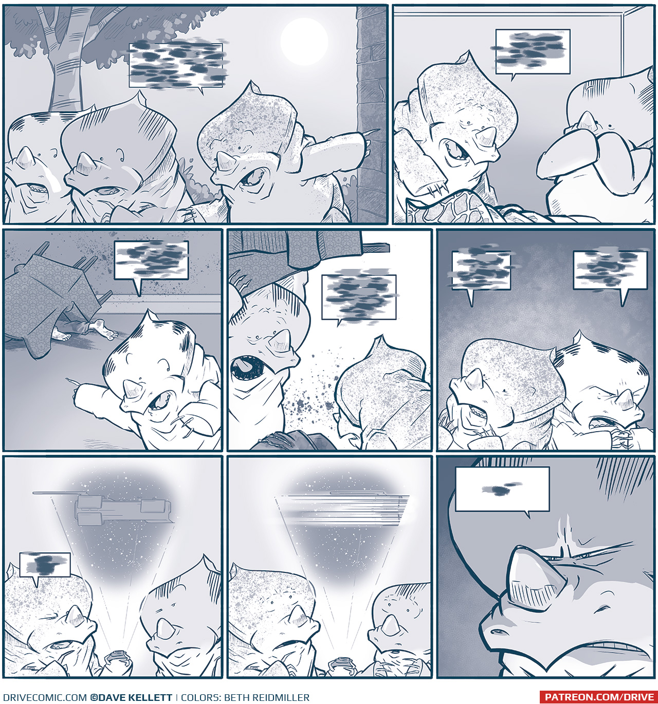 PANEL 1: Two Nyx, one with vertical stripes on his crest, one with horizontal stripes, walk in the morning light, a tree and bushes and a brick wall are behind them. A third Nyx with a freckled crest rushes out, pointing to inside the building, off panel. His voice box is full of the Nyxian language.

PANEL 2: Inside, two Nyx find a dead Nyx on the ground. The freckled crest Nyx exclaims something in his language, while the vertical stripe Nyx holds his hands to his mouth in horror.

PANEL 3: The horizontal striped Nyx motions to the scene in the next room. An easy chair is upended, and under it we see the legs of Sebastian, his feet bruised or covered in blood. On the wall is blood splattered. They Nyx says something in his language that we canâ€™t read.

PANEL 4:  The vertical striped Nyx holds the chair over his head, shocked expression, yelling something in his language. The freckled Nyx leans down, mouth open in disbelief. We can see Sebastianâ€™s torn up back, and blood splattered on the wall.

PANEL 5: The freckled Nyx holds his hands up to his mouth in shock, saying something, in disbelief. The horizontal striped Nyx clenches his fists in anger, saying something else.

PANEL 6: The Freckled Nyx holds a hologram showing the Emperorâ€™s ship in space. He points to it saying something, the horizontal striped Nyx looks suspicious.

PANEL 7: The hologram shows the ship speeding away. Both Nyx look shocked.

PANEL 8: Close up on the horizontal striped Nyx, eyes furrowed in anger, gritting his teeth. You can not read what his voice box says, but it is simple, and can be inferred that it is angry and threatening.

â€”â€”â€”
Want to read the full story? Join us at Patreon.com/drive for the *FULL* Tales of the Drive archives, art giveaways, fun community, and more! DRIVE copyright Dave Kellett. Colors by Beth Reidmiller