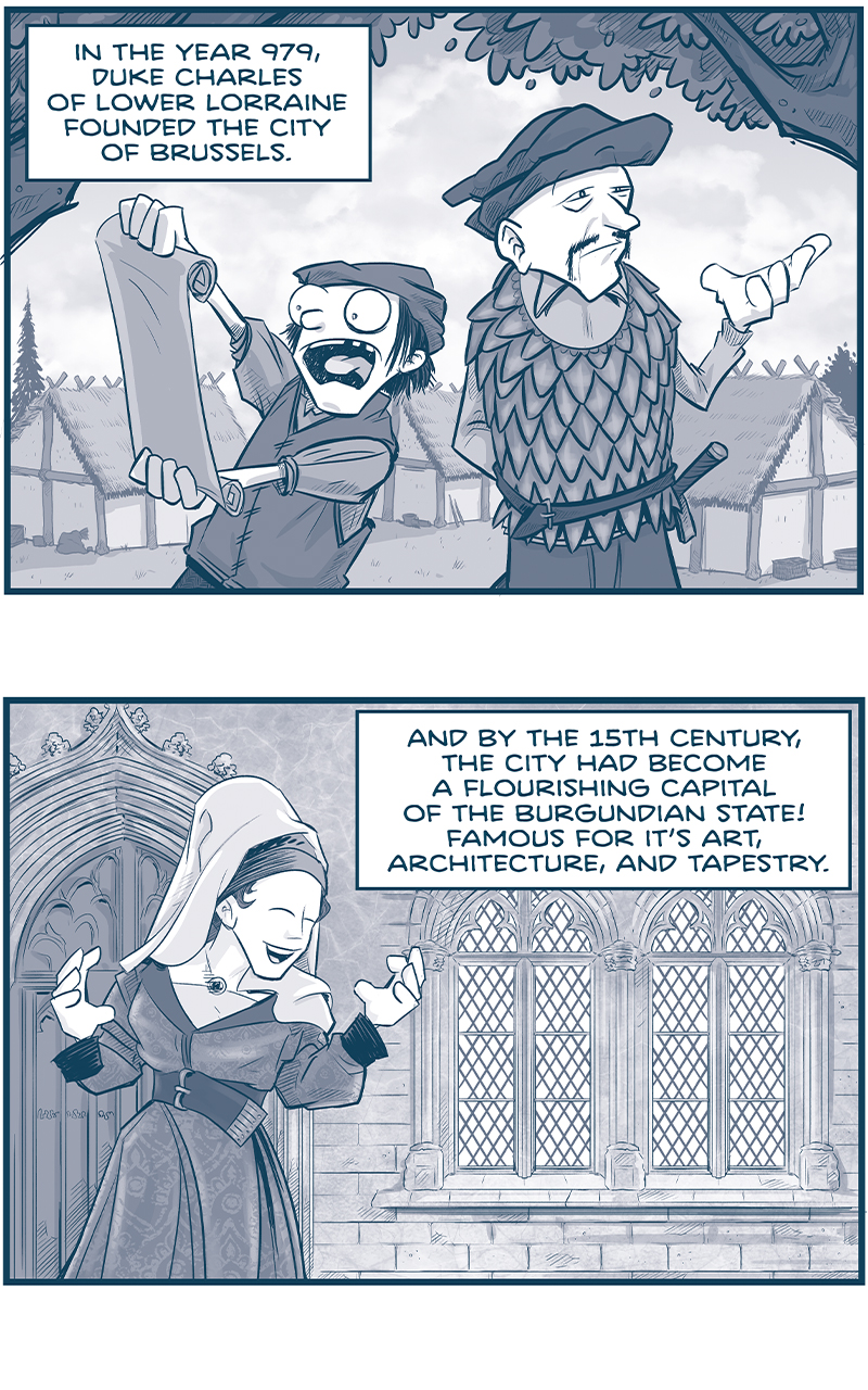 PANEL 1: In a medieval town, a peasant holds a scroll, mouth wide open like he is yelling a proclaimation. A wealthy man in scale armor stands next to him, hand up in a fancy pose.
TEXT: In the year 979, Duke Charles of Lower Lorraine founded the city of Brussels.

PANEL 2: A woman in 15th century dress stands smiling and holding her arms up. She stands in front of elaborately chiseld wood door and stone masonry, with windows with diamond patterned glass.
TEXT: And by the 15th century, the city had become a flourishing captial of the Burgundian state! Famous for itâ€™s art, architecture, and tapestry.

PANEL 3: A couple in 17th century french satin garb stroll together. The man with a ruffles coming out of his collar and sleeves, holds a fancy walking stick. The woman, with large curly wig, smiles with an open mouth, pointing at sometihng. In the background is the Grand-Place (or Grote Markt).
TEXT: In 1695, after Louis the Fourteenthâ€™s troops devastated the city, Brussels had a chance to build anew. â€¦Ultimately creating many of the cityâ€™s gorgeous, iconic squares.

PANEL 4: The EU Captial building stands in the background as a woman in modern dress stands at a lecturn, finger up in making her point. On the lecturn and the building hangs the EU-Oceanic flag - two intertwining circles of stars.
TEXT: But the cityâ€™s brightest days began in 2117, when â€” after 150 years as the de facto captial of the E. U. â€” it FORMALLY became the captial of the expanded European-Oceanic Union.

PANEL 5: A large, futuristic looking building rises above the city of Brussels. Weâ€™ve seen this building before - itâ€™s the Panopticon of the Jinyiwei.
TEXT: In 2292, Brusselsâ€™ fate took a darker turn, when it became home to the PANOPTICON: The massive operations center of the Jinyiwei.

PANEL 6: A crowd looks up at the sky, all terrified. In the foreground, a woman with curly hair in an imperial uniform, a bald man in an imperial uniform look up at the sky in horror. A man in a business suit, also looking at the sky, holding his hand to shield his face. The lighting on the three people is harsh white. 
TEXT: And in 2403, Brussels took its final breath, after 1,400 years of beauty, when it became the first city destroyed from orbitâ€¦ during â€œThe Razing of Tierraâ€.
SOUND EFFECT IN BACKGROUND: SHOOM

â€”â€”â€”
Want to read the full story? Join us at Patreon.com/drive for the *FULL* Tales of the Drive archives, art giveaways, fun community, and more! DRIVE copyright Dave Kellett. Colors by Beth Reidmiller
