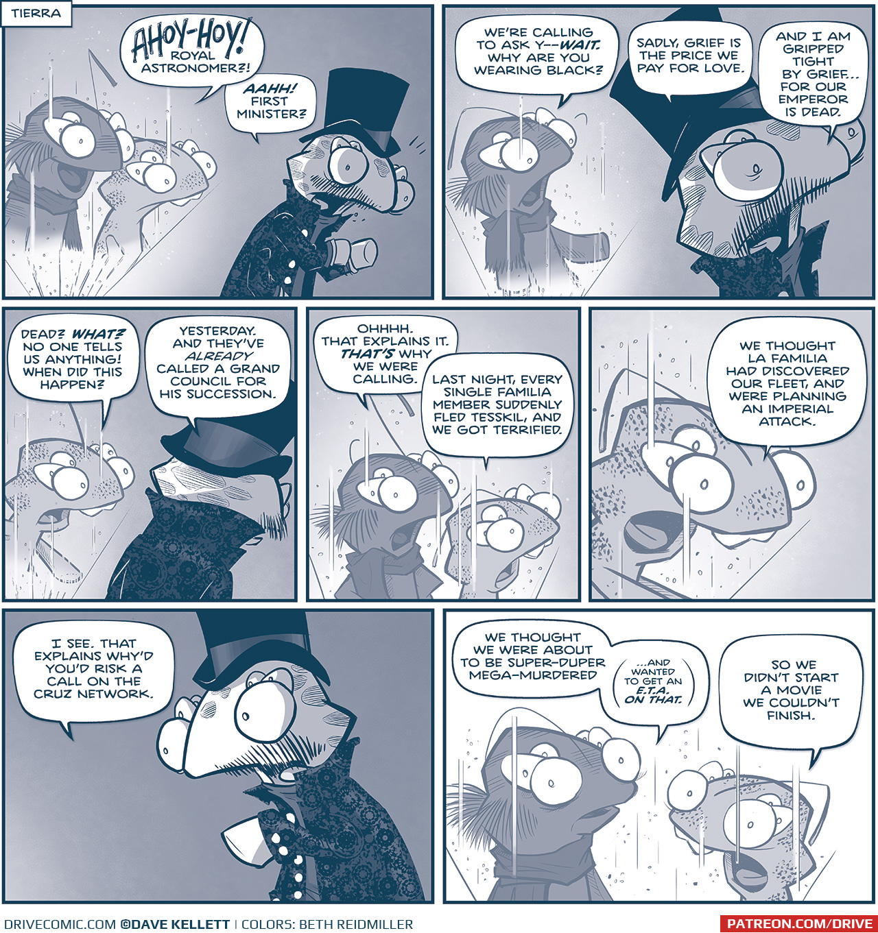 PANEL 1: Two fillipods - the FIRST MINISTER and the BUCK-TOOTHED fillipod - appear in hologram as the ROYAL ASTRONOMER stands in a black top hat and a fancy black jacket.
FIRST MINISTER: AHOY-HOY! Royal Astronomer?
ROYAL ASTRONOMER: AAHH! First Minister?

PANEL 2: The FIRST MINISTER in hologram responds, as the ROYAL ASTRONOMER turns away in shadow.
FIRST MINISTER: We’re calling to ask y—WAIT. Why are you wearing black?
ROYAL ASTRONOMER: Sadly, grief is the price we pay for love/ And I am gripped tight by grief…for our Emperor is dead.

PANEL 3: The BUCK-TOOTHED fillipod responds, surprised, as ROYAL ASTRONOMER turns away from the viewer.
BUCK-TOOTHED: Dead? WHAT? No one tells us anything! When did this happen?
ROYAL ASTRONOMER: Yesterday. And they’ve already called a grand council for his succession.

PANEL 4: The two fillipods in hologram look shocked.
FIRST MINISTER: Ohhh. That explains it. THAT’S why we’re calling.
BUCK-TOOTHED: Last night, every single Familia member suddenly fled Tesskil, and we got terrified.

PANEL 5: Close up on the BUCK-TOOTHED fillipod.
BUCK-TOOTHED: We thought La Familia had discovered our fleet, and were planning an Imperial attack.

PANEL 6: The ROYAL ASTRONOMER looks at the glow of the hologram, his fancy coat’s pattern shining in the light.
ROYAL ASTRONOMER: I see. That explains why’d you’d risk the call on the Cruz network.

PANEL 7: The two fillipods in hologram respond.
FIRST MINISTER: We though we were about to be super-duper mega-murdered. (…and wanted to get an E.T.A. ON THAT.)
BUCK-TOOTHED: So we didn’t start a move we couldn’t finish.

——
Want 5,000 more comics like this? Join us at Patreon.com/sheldoncomics for the *FULL* Sheldon archives, art giveaways, fun community, and more! Sheldon Comics copyright Dave Kellett. Colors by Beth Reidmiller